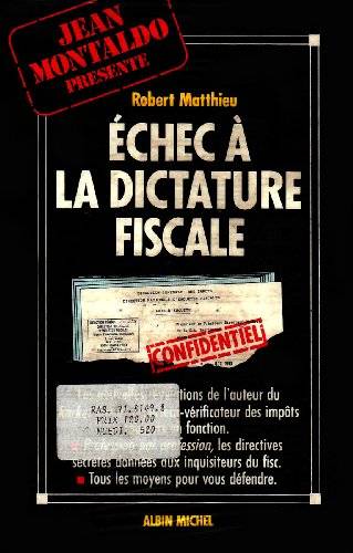 Couverture du livre Echec à la dictature fiscale de Robert Matthieu