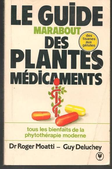 Couverture du livre Le Guide Marabout des plantes-médicaments de Roger Moatti