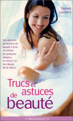 Couverture du livre Trucs et astuces de beauté de Sophie Lacoste