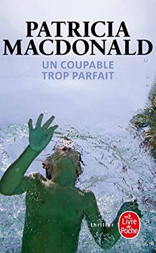 Couverture du livre Un Coupable Trop Parfait de Patricia MacDonald