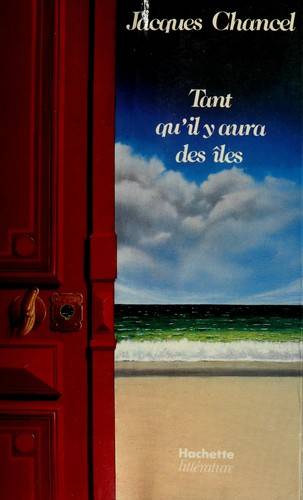 Couverture du livre Tant qu'il y aura des îles de Jacques Chancel