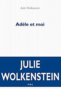 Couverture du livre Adèle et moi de Julie Wolkenstein