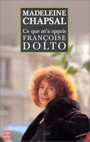 Couverture du livre Ce que m'a appris Françoise Dolto de Madeleine Chapsal