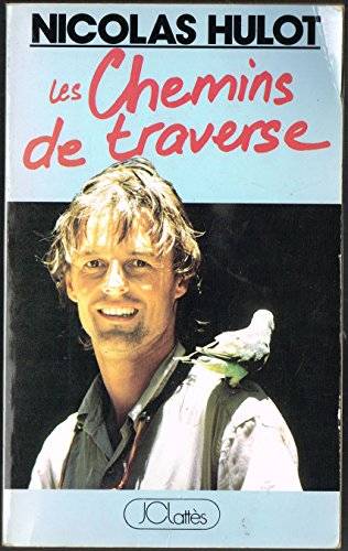 Couverture du livre Les Chemins De Traverse de Nicolas Hulot
