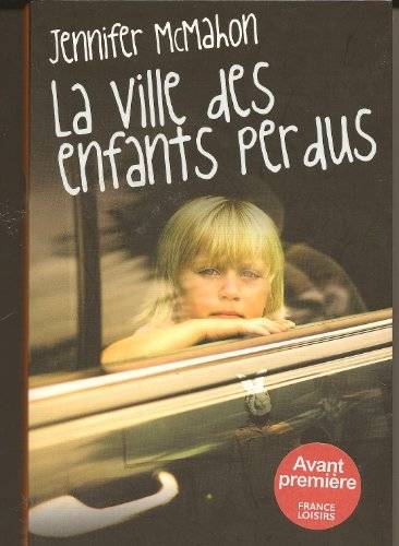 Couverture du livre La ville des enfants perdus de Jennifer McMahon