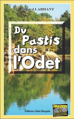 Couverture du livre Du pastis dans l'Odet de Bernard Larhant