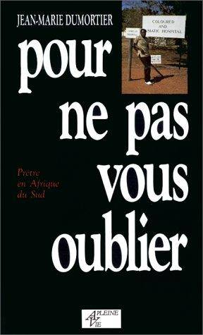 Couverture du livre Pour ne pas vous oublier de Jean-Marie Dumortier