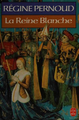 Couverture du livre La Reine Blanche de Régine Pernoud