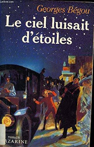 Couverture du livre Le ciel luisait d'étoiles de Georges Bégou