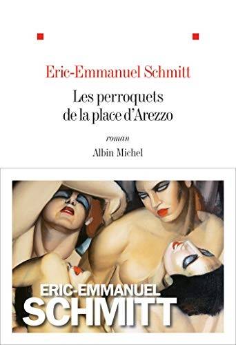 Couverture du livre Les perroquets de la place d'Arezzo de Éric-Emmanuel Schmitt