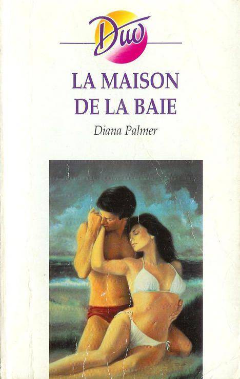 Couverture du livre La Maison de la baie de Diana Palmer