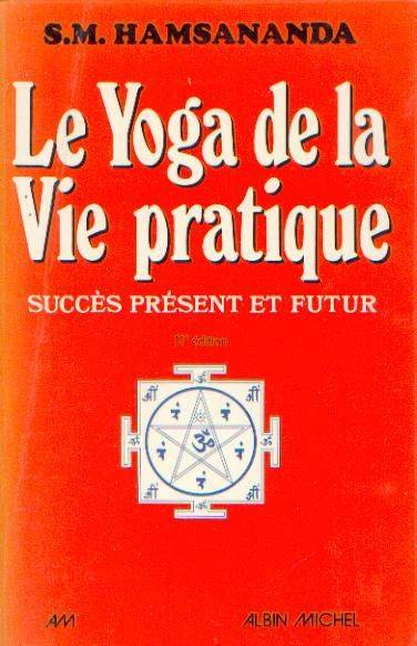 Couverture du livre Le Yoga de la vie pratique de Hamsananda Sarasvatī