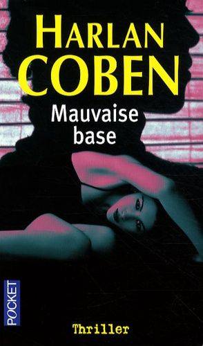 Couverture du livre Mauvaise base de Harlan Coben
