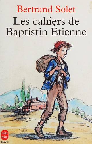 Couverture du livre Les Cahiers de Baptistin Étienne de Bertrand Solet