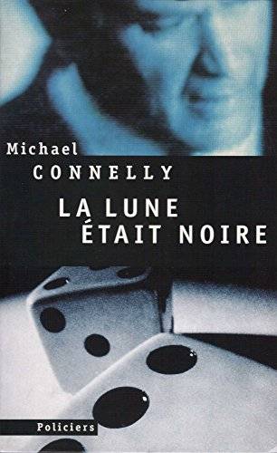 Couverture du livre La lune était noire de Michael Connelly