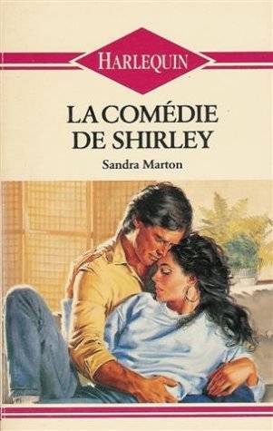 Couverture du livre La Comédie de Shirley de Sandra Marton