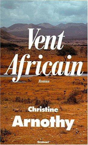 Couverture du livre Vent africain de Christine Arnothy