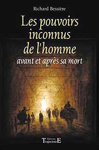 Couverture du livre Les pouvoirs inconnus de l'homme de Richard Bessière