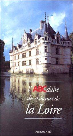 Couverture du livre L'ABCdaire des châteaux de la Loire de Michel Melot