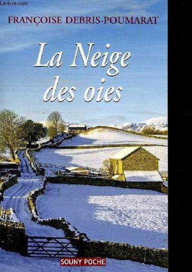 Couverture du livre La neige des oies de Françoise Debris-Poumarat