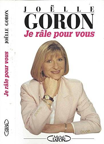 Couverture du livre Je râle pour vous de Joëlle Goron