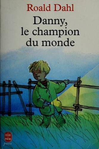 Couverture du livre Danny, le champion du monde de Roald Dahl