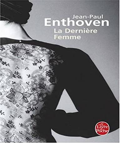 Couverture du livre La Dernière Femme de Jean-Paul Enthoven
