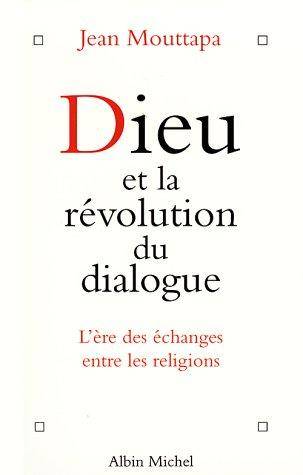 Couverture du livre Dieu et la révolution du dialogue de Jean Mouttapa
