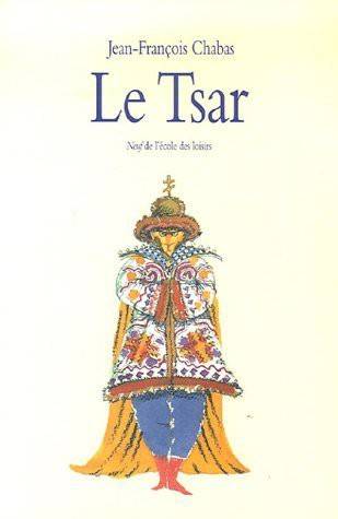 Couverture du livre Le Tsar de Jean-François Chabas