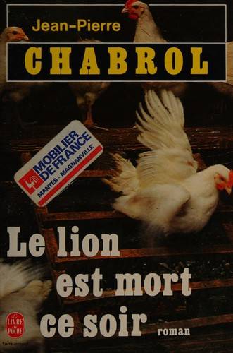 Couverture du livre Le Lion est mort ce soir de Jean-Pierre Chabrol