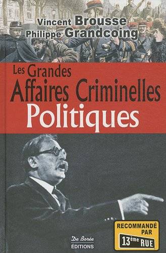 Couverture du livre Les grandes affaires criminelles politiques de Vincent Brousse