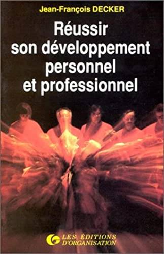 Couverture du livre Réussir son développement personnel et professionnel de Jean-François Decker