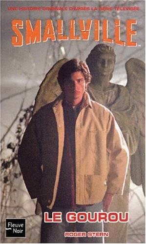 Couverture du livre Smallville 2 Le gourou de Roger Stern