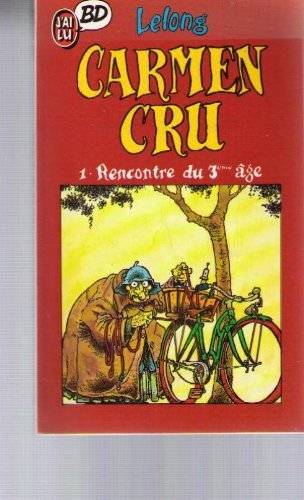 Couverture du livre Carmen Cru: Rencontre du 3ème âge de Lelong