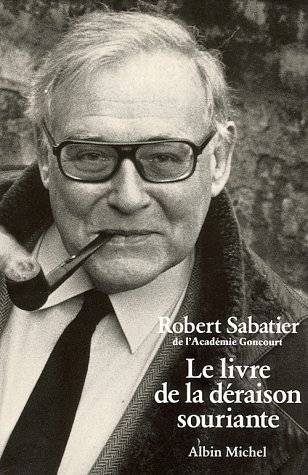 Couverture du livre Le livre de la déraison souriante de Robert Sabatier