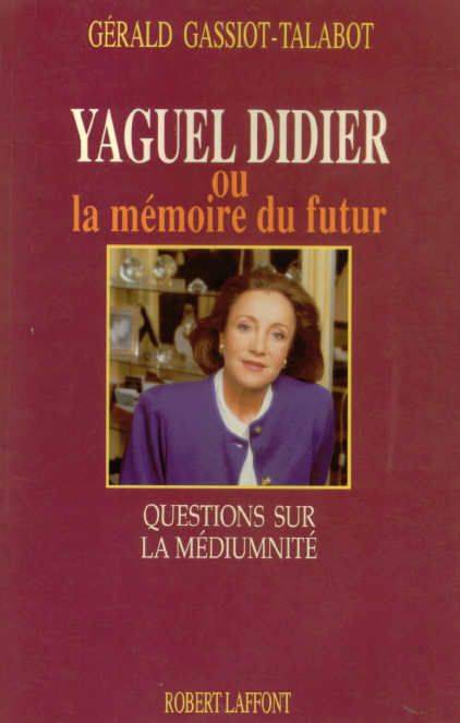 Couverture du livre Yaguel Didier ou La Mémoire du futur de Gérald Gassiot-Talabot