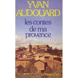 Couverture du livre Les contes de ma Provence de Yvan Audouard