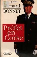 Couverture du livre Préfet en Corse de Bernard Bonnet