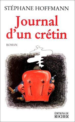 Couverture du livre Journal d'un crétin de Stéphane Hoffmann