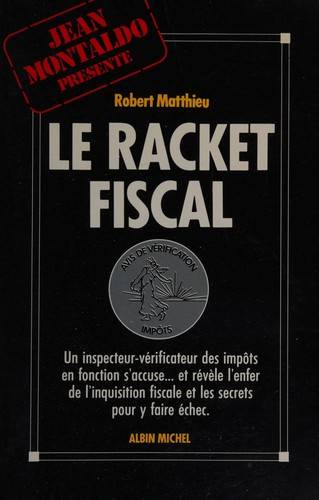Couverture du livre Le Racket fiscal de Robert Matthieu
