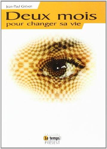 Couverture du livre Deux mois pour changer sa vie de Jean-Paul Gréven (parapsychologue.)