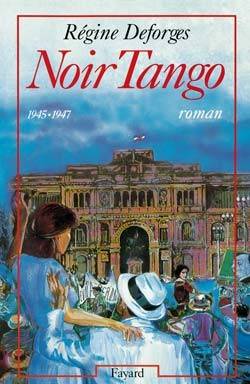 Couverture du livre Noir tango de Régine Deforges