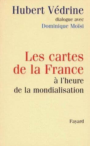 Couverture du livre Les cartes de la France à l'heure de la mondialisation de Hubert Védrine