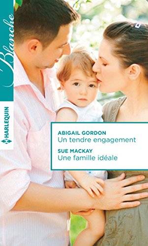 Couverture du livre Un tendre engagement ; Une famille idéale de Abigail Gordon
