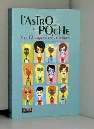 Couverture du livre L'astro poche. Les 12 signes en vacances de Sylvie Bar Bennett