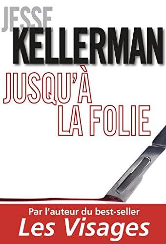 Couverture du livre Jusqu'à la folie de Jesse Kellerman