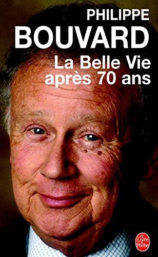 Couverture du livre La belle vie après 70 ans de Philippe Bouvard