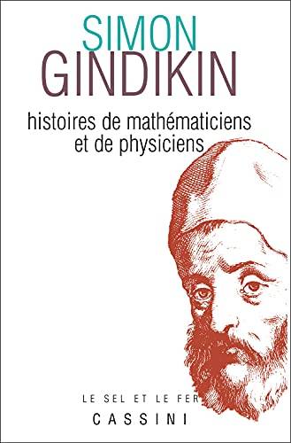 Couverture du livre Histoires de mathématiciens et de physiciens de Semen Grigorʹevich Gindikin