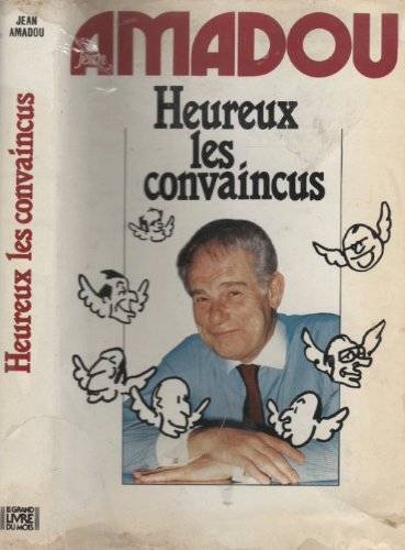 Couverture du livre Heureux les convaincus de Jean Amadou