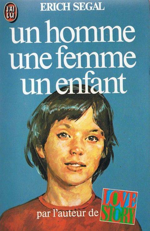 Couverture du livre Un homme, une femme, un enfant : de Erich Segal